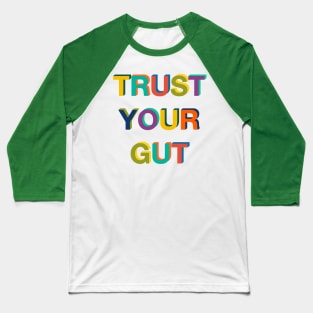 Trust Your Gut Baseball T-Shirt